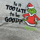 Is it Too late Grinch Design personalised childs T-shirt